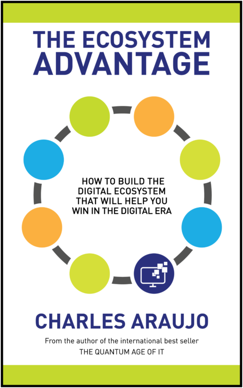The Ecosystem Advantage: How to Build the Digital Ecosystem That Will Help You Win in the Digital Era